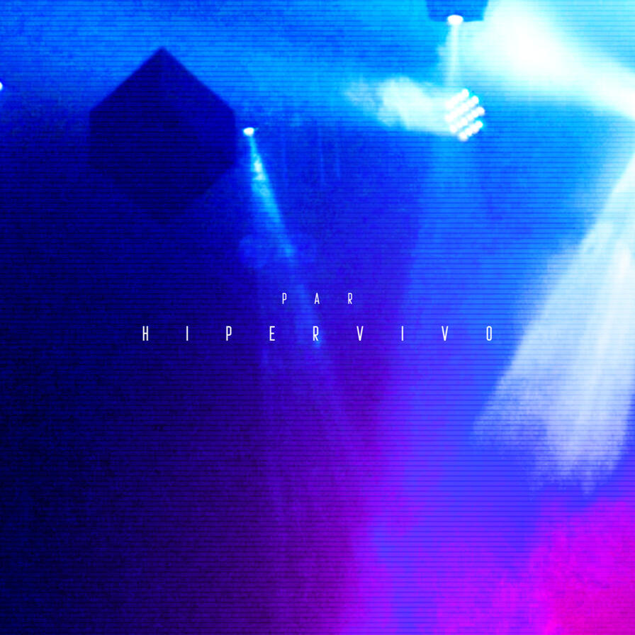 H I P E R V I V O - Par (2019) [FOH ENGINEERING / RECORDING]